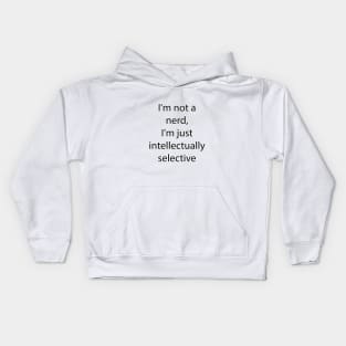 Nerdy and Geeky Quote 4 Kids Hoodie